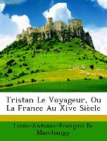 Tristan Le Voyageur, Ou La France Au Xive Siècle