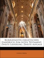 Kurzgefasstes exegetischen Handbuch zum Alten Testament. Zweite Lieferung. Zweite Auflage