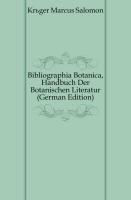Bibliographia Botanica, Handbuch der botanischen Literatur