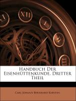 Handbuch Der Eisenhüttenkunde, Dritter Theil