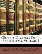 OEuvres Diverses De J.J. Barthélemy, Volume 1