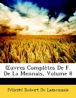 OEuvres Complètes De F. De La Mennais, Volume 8