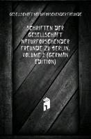 Schriften Der Gesellschaft Naturforschender Freunde Zu Berlin, Achter Band