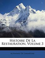 Histoire de La Restauration, Volume 3