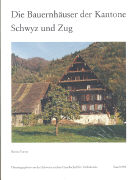 Die Bauernhäuser der Kantone Schwyz und Zug