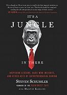 It's a Jungle in There: Inspiring Lessons, Hard-Won Insights, and Other Acts of Entrepreneurial Daring