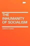 The Inhumanity of Socialism