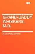 Grand-Daddy Whiskers, M.D
