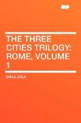The Three Cities Trilogy: Rome, Volume 1