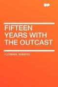 Fifteen Years with the Outcast