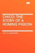 Chico: The Story of a Homing Pigeon