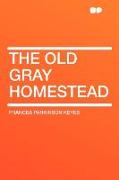 The Old Gray Homestead