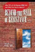 Beyond the Wall of Resistance (Revised Edition)