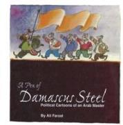 A Pen of Damascus Steel: The Political Cartoons of an Arab Master