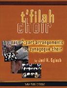 T'Filah Choir: Easy 2-Part Arrangements for Synagogue Choir