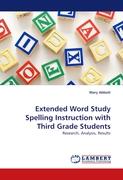 Extended Word Study Spelling Instruction with Third Grade Students