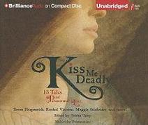 Kiss Me Deadly: 13 Tales of Paranormal Love