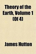 Theory of the Earth (of 4) Volume 1