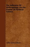 The Influence of Anthropology on the Course of Political Science