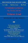 "Understanding The Trinity Of The Triune God!