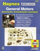 General Motors Automatic Transmission Overhaul: Models Covered, Thm200-4r, Thm350, Thm400 and Thm700-R4 - Rear W