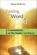 Tasting the Word of God, Volume 1: Commentaries on the Sunday Lectionary