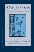 A Soup for the Qan: Chinese Dietary Medicine of the Mongol Era as Seen in Hu Sihui's Yinshan Zhengyao: Introduction, Translation, Commentary, and Chin