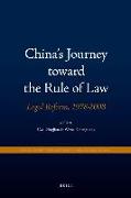 China's Journey Toward the Rule of Law: Legal Reform, 1978-2008