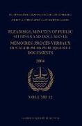 Pleadings, Minutes of Public Sittings and Documents / Mémoires, Procès-Verbaux Des Audiences Publiques Et Documents, Volume 12 (2004)