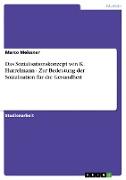 Das Sozialisationskonzept von K. Hurrelmann - Zur Bedeutung der Sozialisation für die Gesundheit