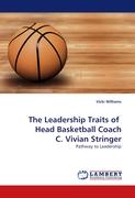 The Leadership Traits of Head Basketball Coach C. Vivian Stringer