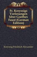 Fr. Kreyssigs Vorlesungen Über Goethes Faust