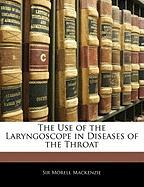 The Use of the Laryngoscope in Diseases of the Throat