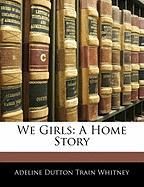 We Girls: A Home Story