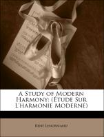 A Study of Modern Harmony: (Étude Sur L'harmonie Moderne)