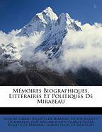 Mémoires Biographiques, Littéraires Et Politiques De Mirabeau