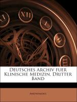 Deutsches Archiv fuer Klinische Medizin, Dritter Band