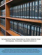 Schriften von Friedrich von Gentz: Ein Denkmal