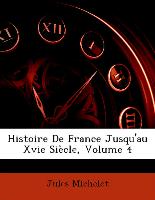 Histoire De France Jusqu'au Xvie Siècle, Volume 4