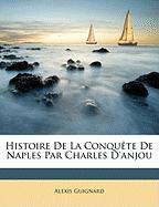 Histoire De La Conquête De Naples Par Charles D'anjou