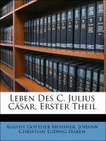 Leben Des C. Julius Cäsar, Erster Theil