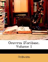 Oeuvres D'Oribase, Volume 1