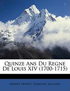 Quinze ANS Du Regne de Louis XIV (1700-1715)