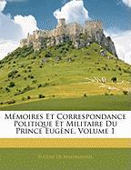 Mémoires Et Correspondance Politique Et Militaire Du Prince Eugène, Volume 1