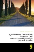 Systematische Literatur Der Ärztlichen Und Gerichtlichen Psychologie