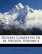 OEuvres Complètes De M. Necker, Volume 4