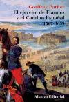 El ejército de Flandes y el Camino Español, 1567-1659