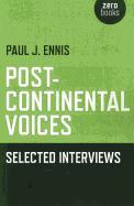 Post-Continental Voices: Selected Interviews