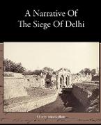 A Narrative of the Siege of Delhi