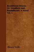 Brambletye House, Or, Cavaliers and Roundheads a Novel Vol. I